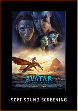 Avatar: The Way of Water (Soft Sound Screening)