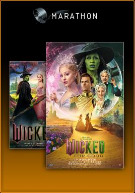 Wicked + Wicked: For Good (Marathon)